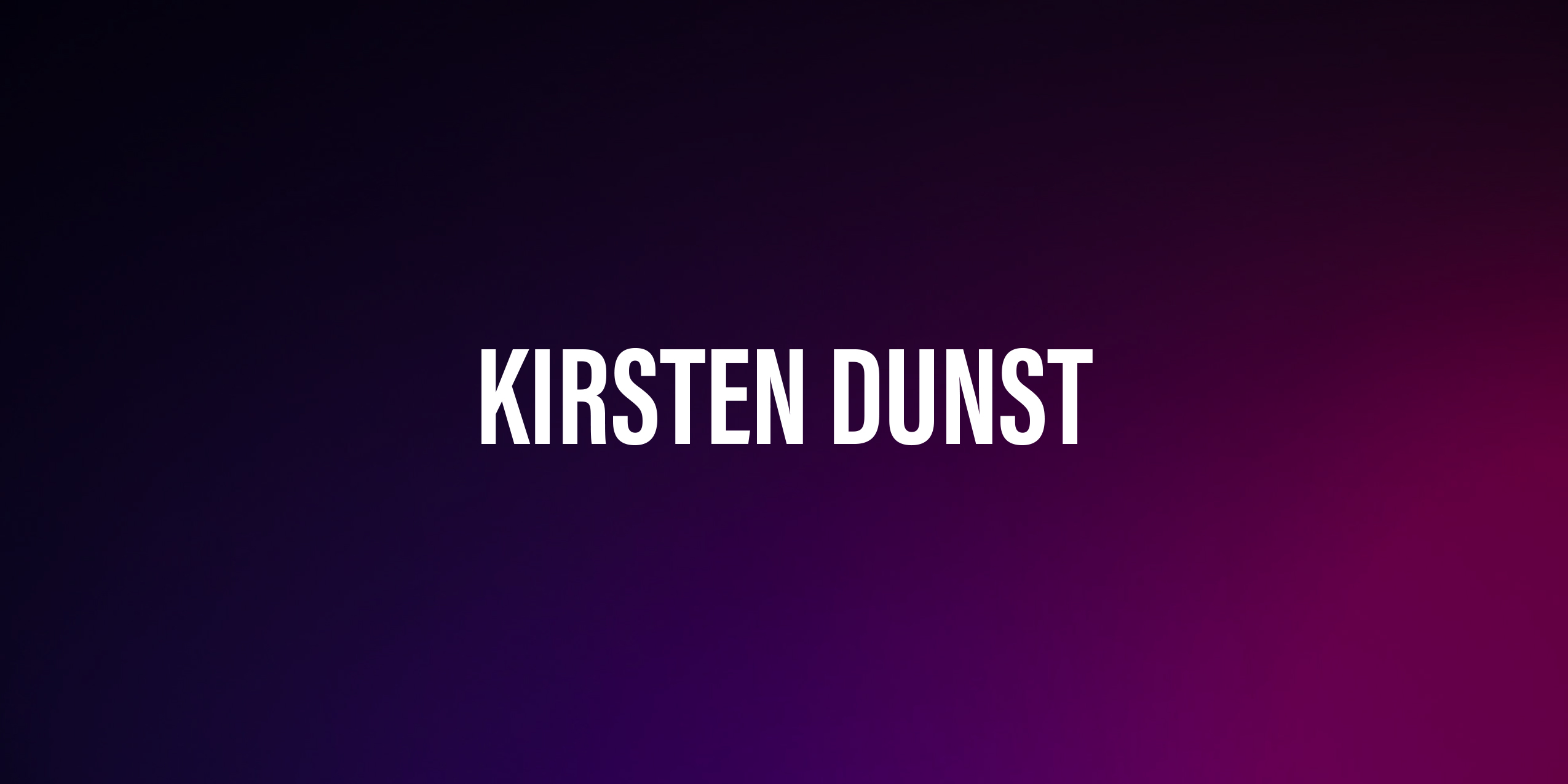 Kirsten Dunst – Biografia, Kariera i Najważniejsze Role