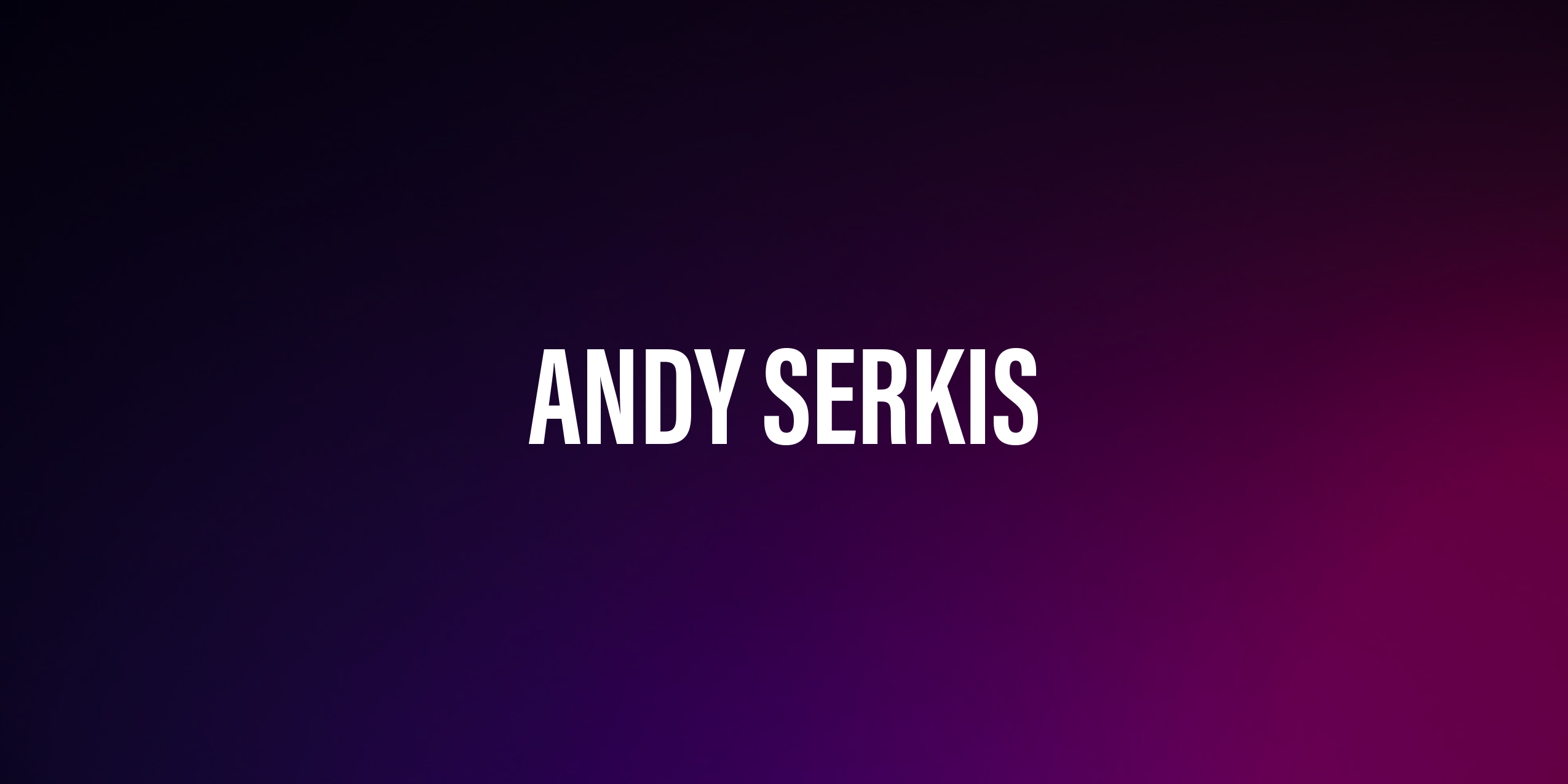 Andy Serkis – życiorys i filmografia