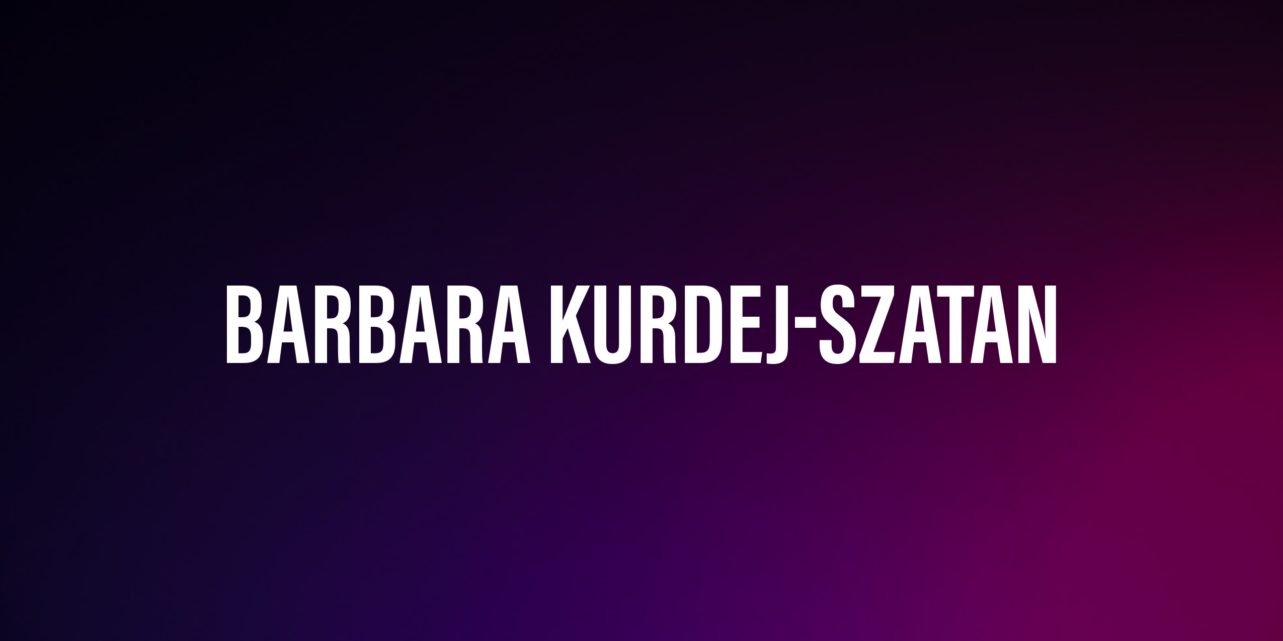 Barbara Kurdej Szatan – życiorys i filmografia
