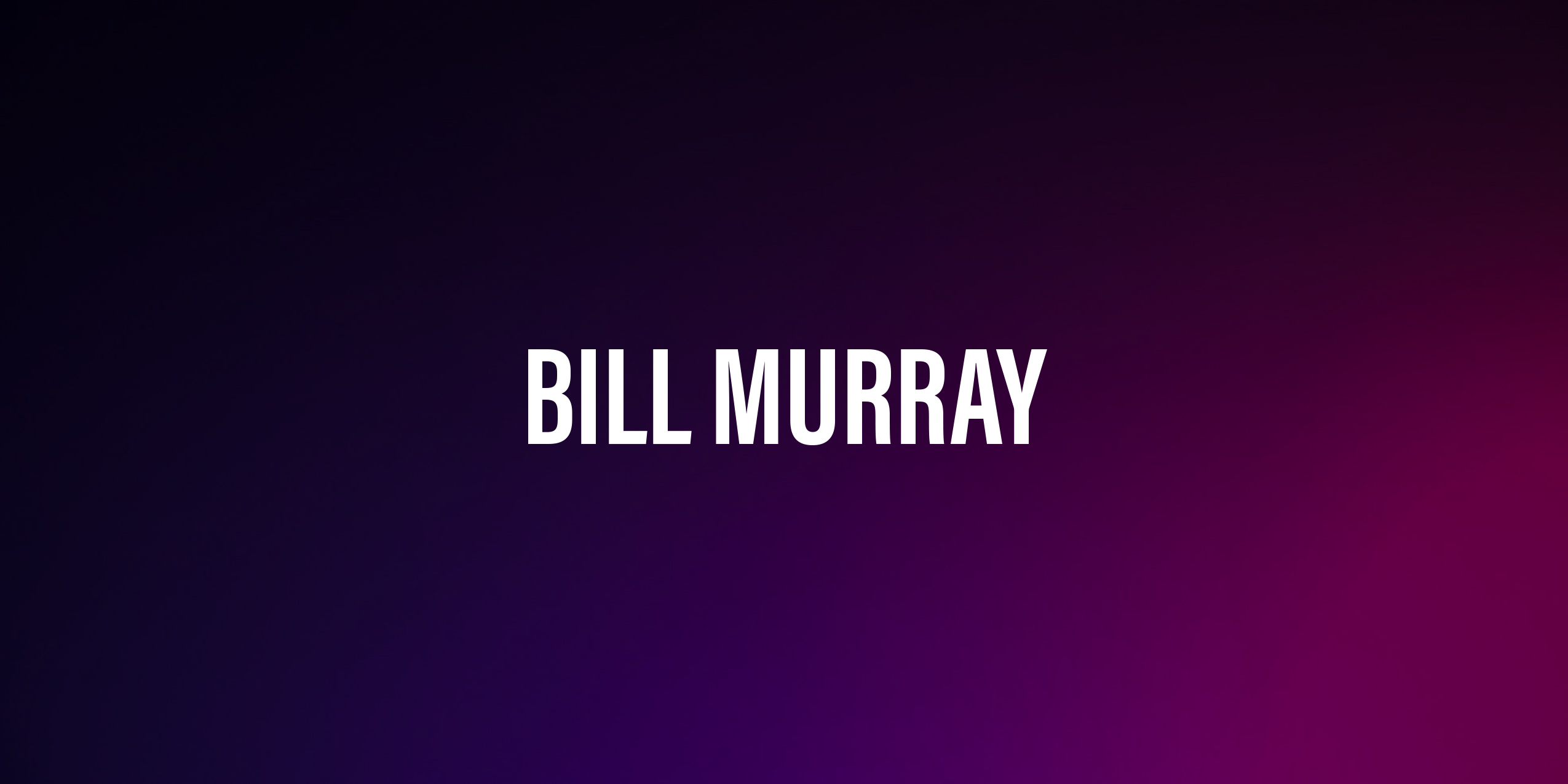 Bill Murray – życiorys i filmografia