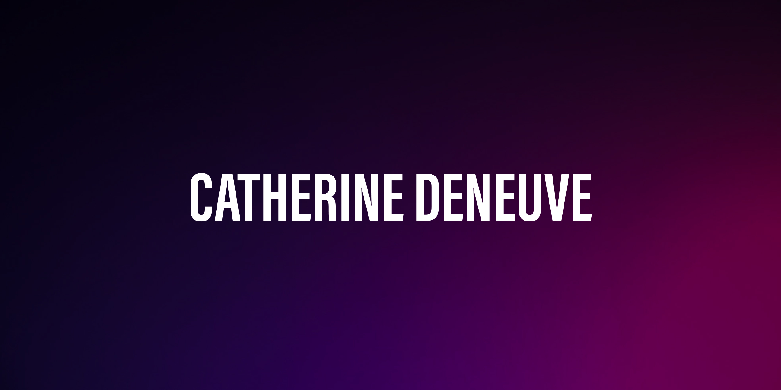 Catherine Deneuve – życiorys i filmografia