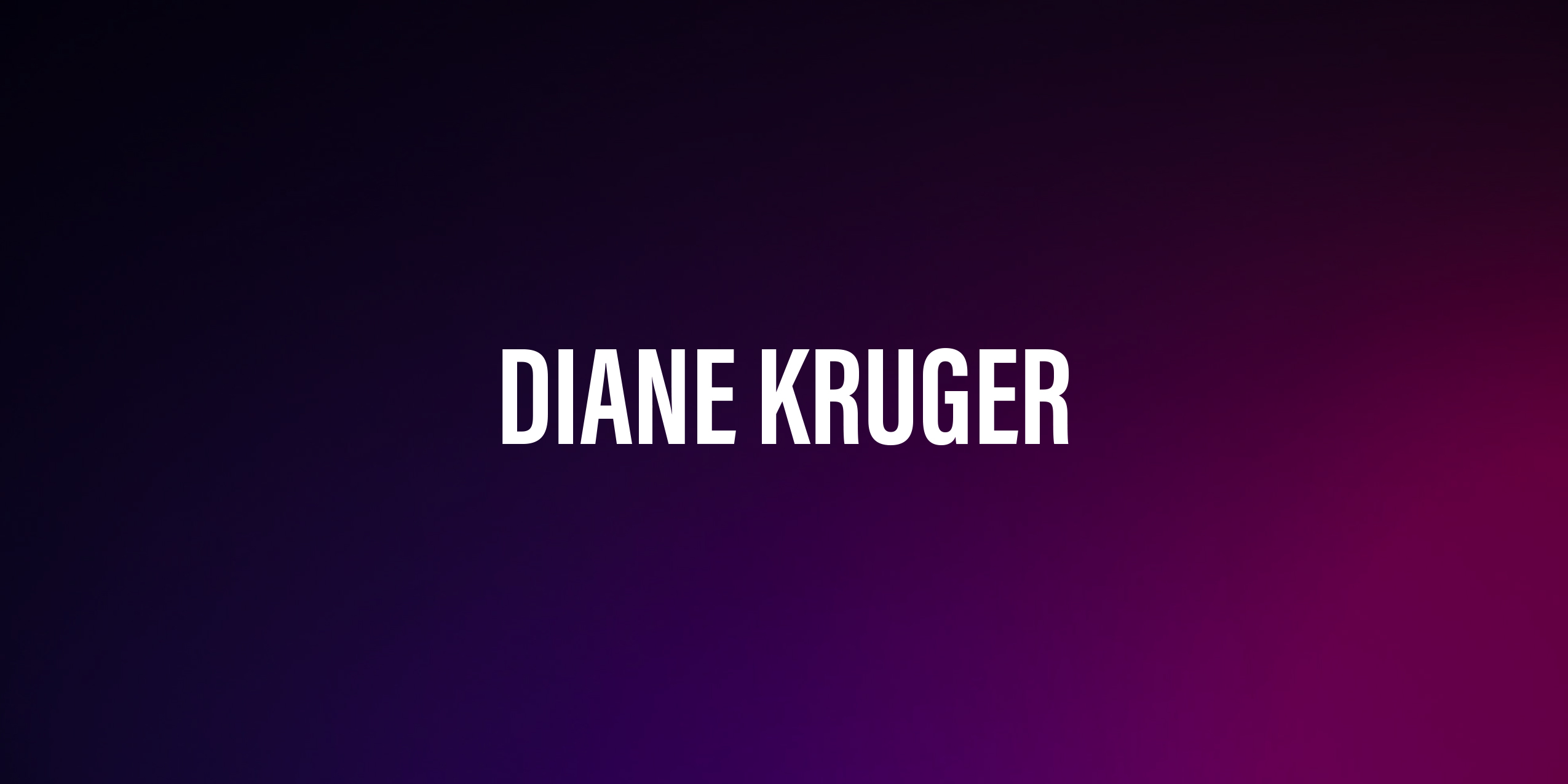 Diane Kruger – życiorys i filmografia