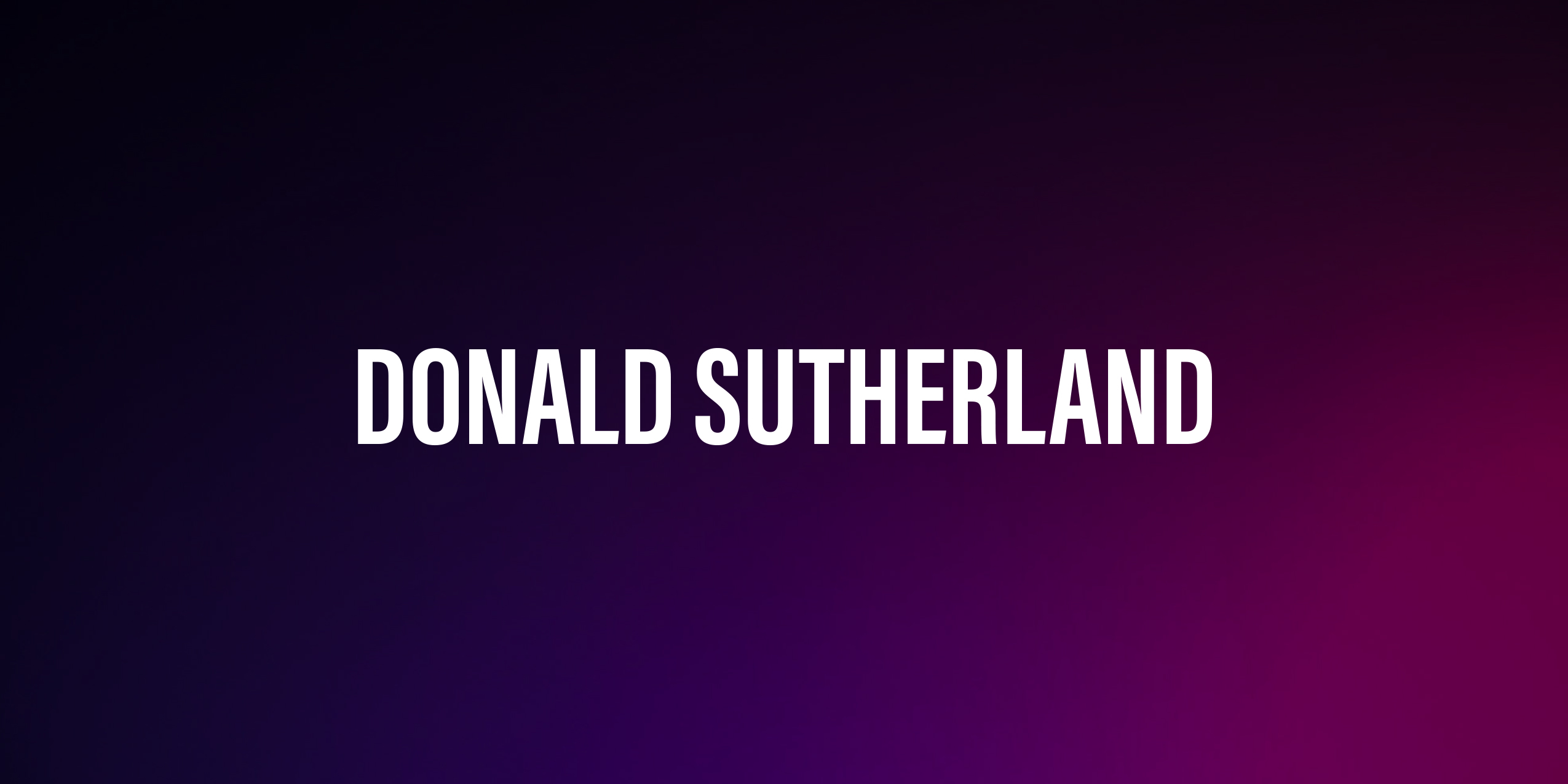 Donald Sutherland – życiorys i filmografia