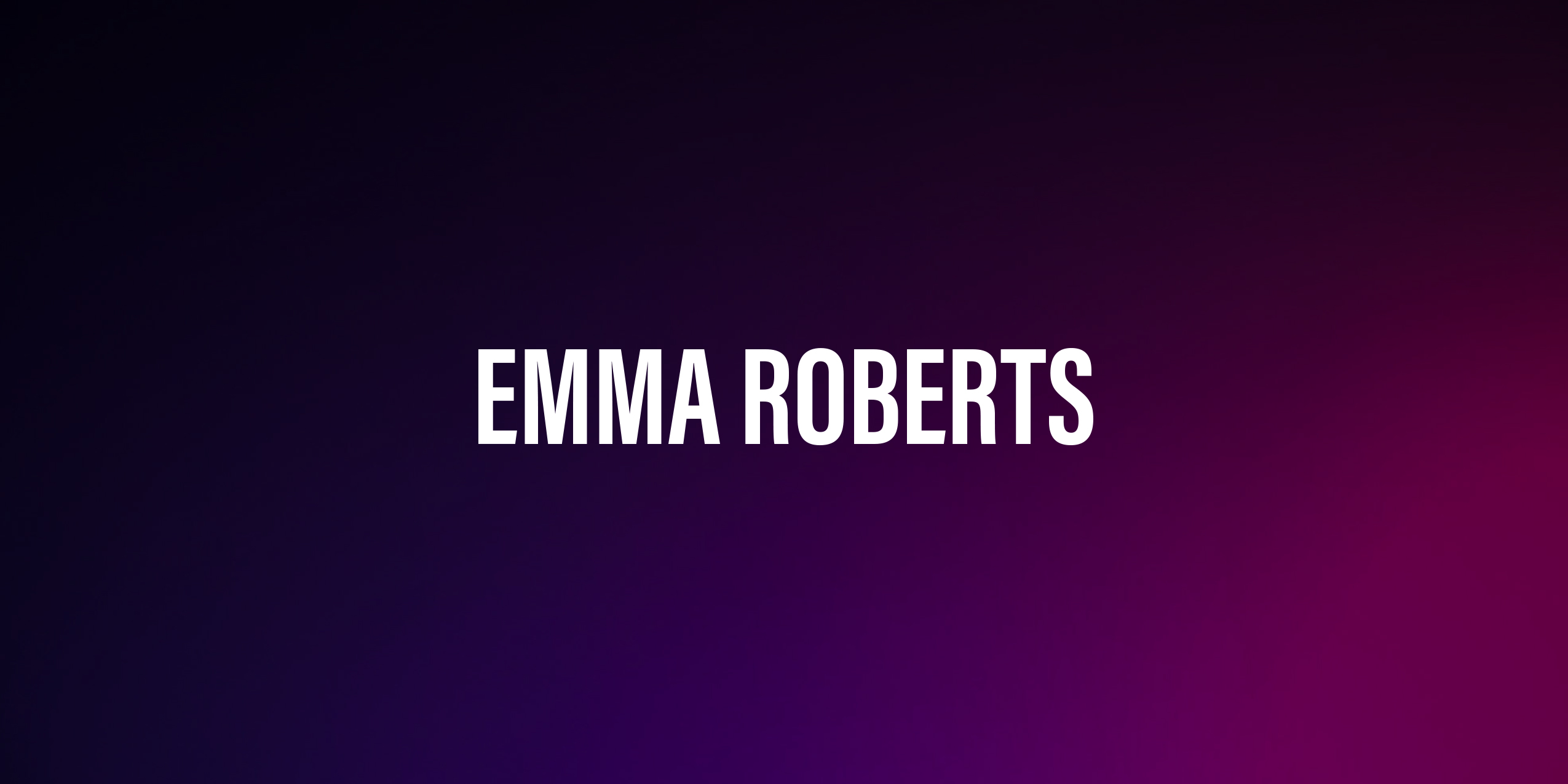 Emma Roberts – życiorys i filmografia