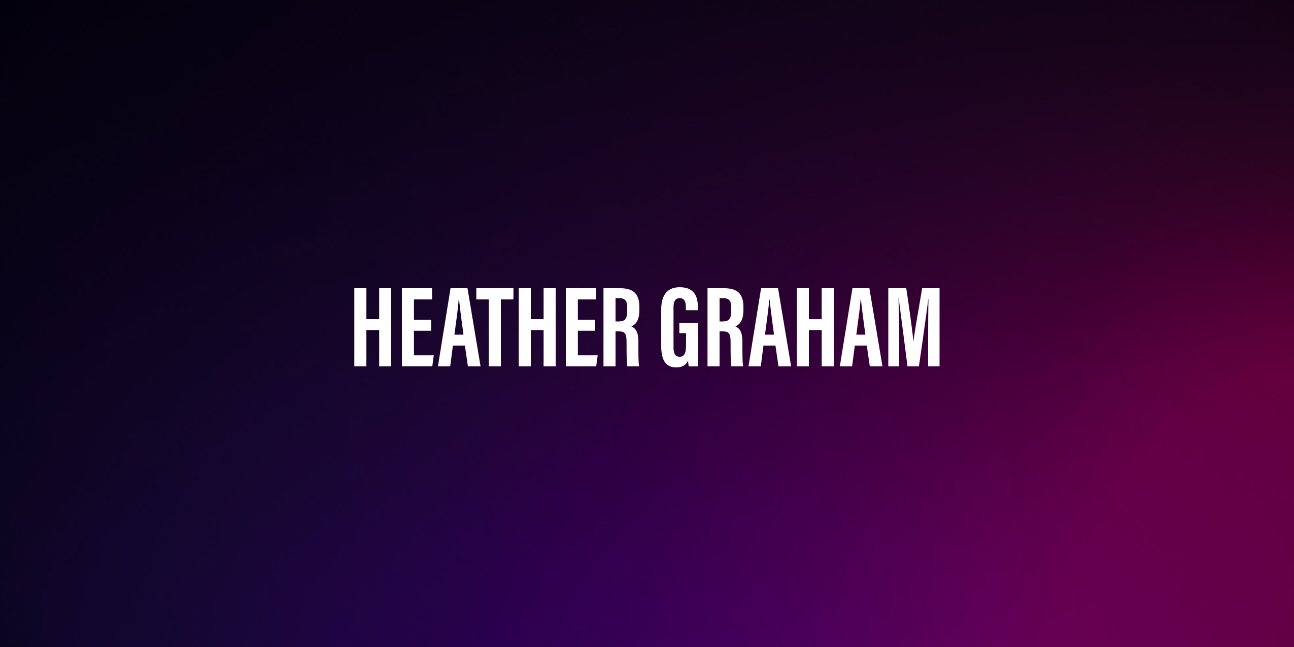 Heather Graham – życiorys i filmografia