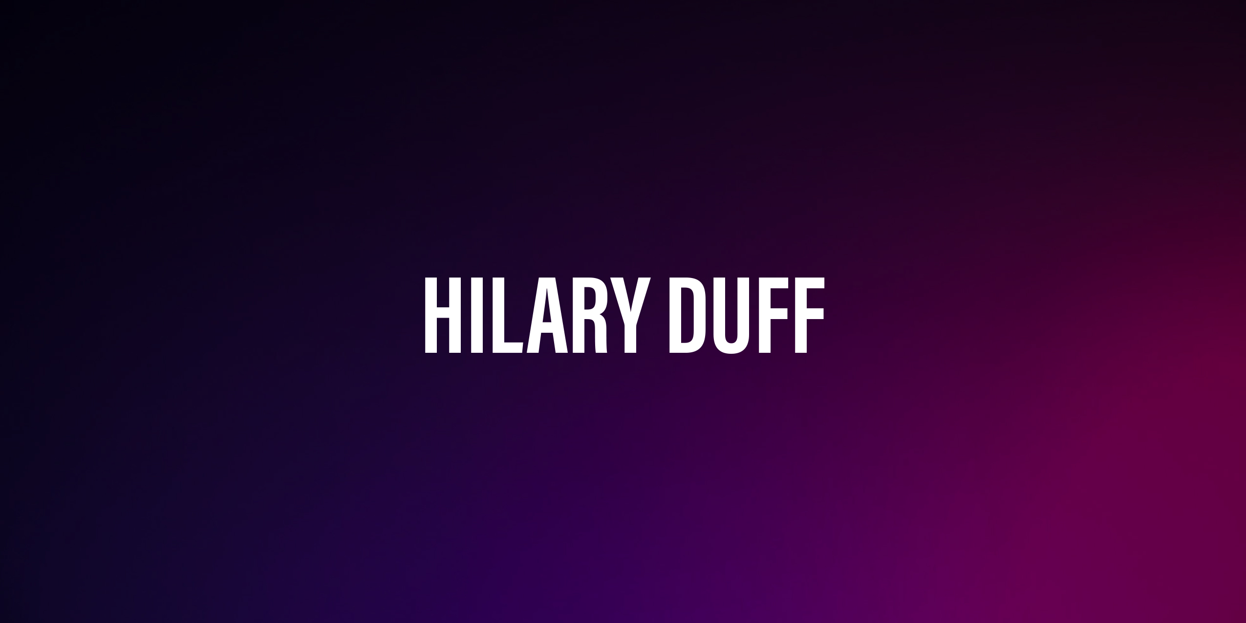 Hilary Duff – życiorys i filmografia