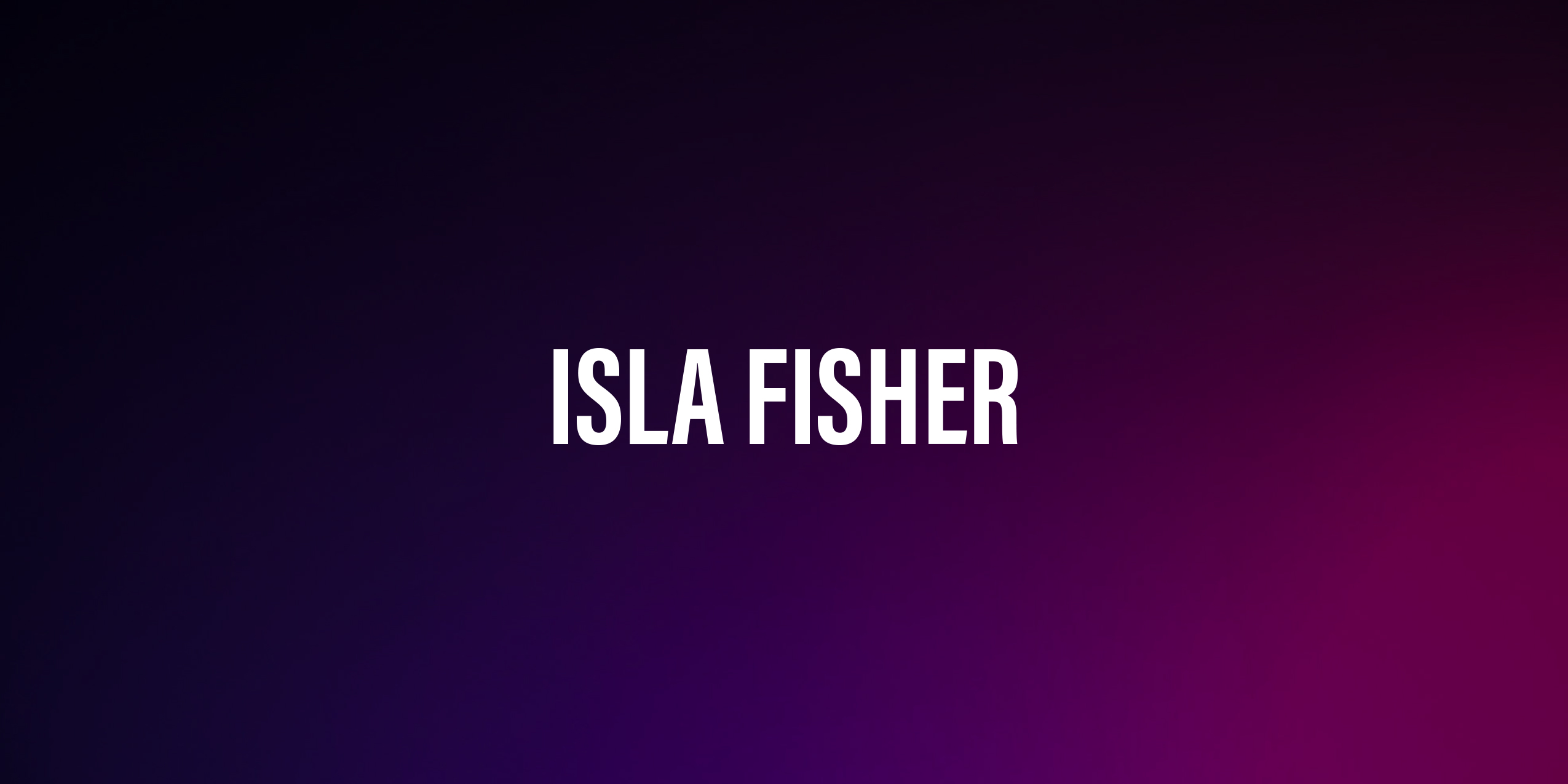 Isla Fisher – życiorys i filmografia