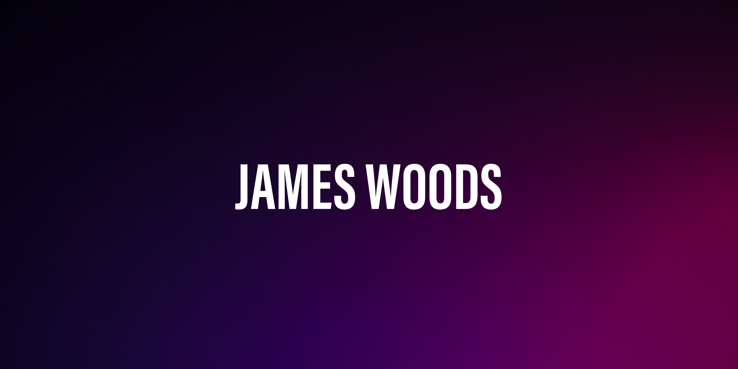 James Woods – życiorys i filmografia