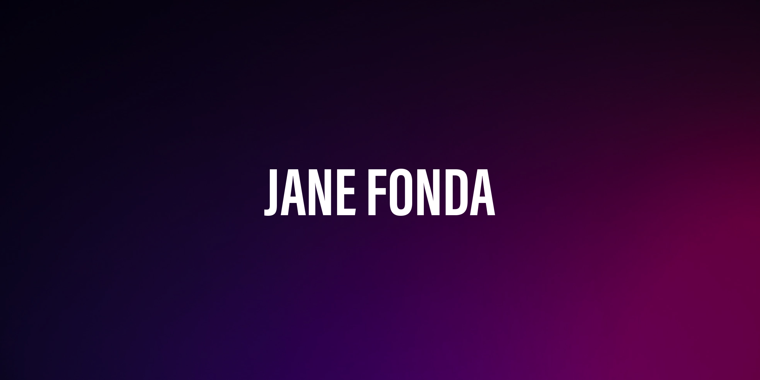 Jane Fonda – życiorys i filmografia