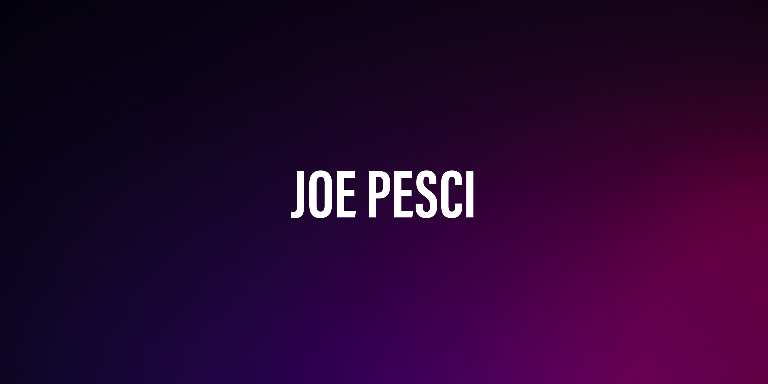 Joe Pesci – życiorys i filmografia