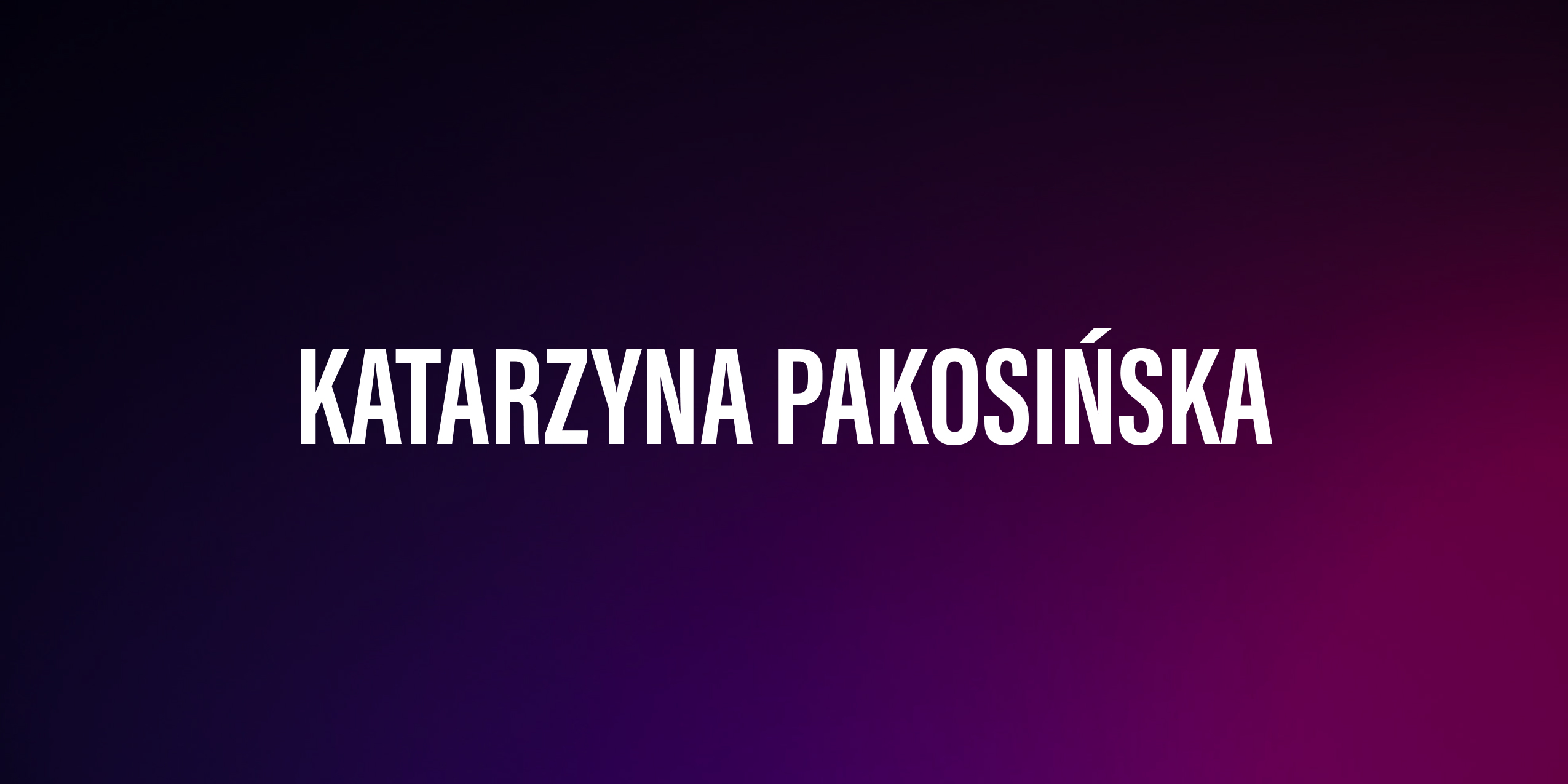 Katarzyna Pakosińska – życiorys i filmografia