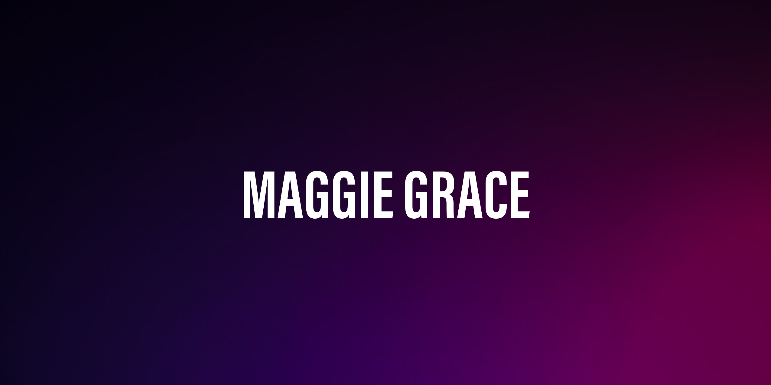 Maggie Grace – życiorys i filmografia