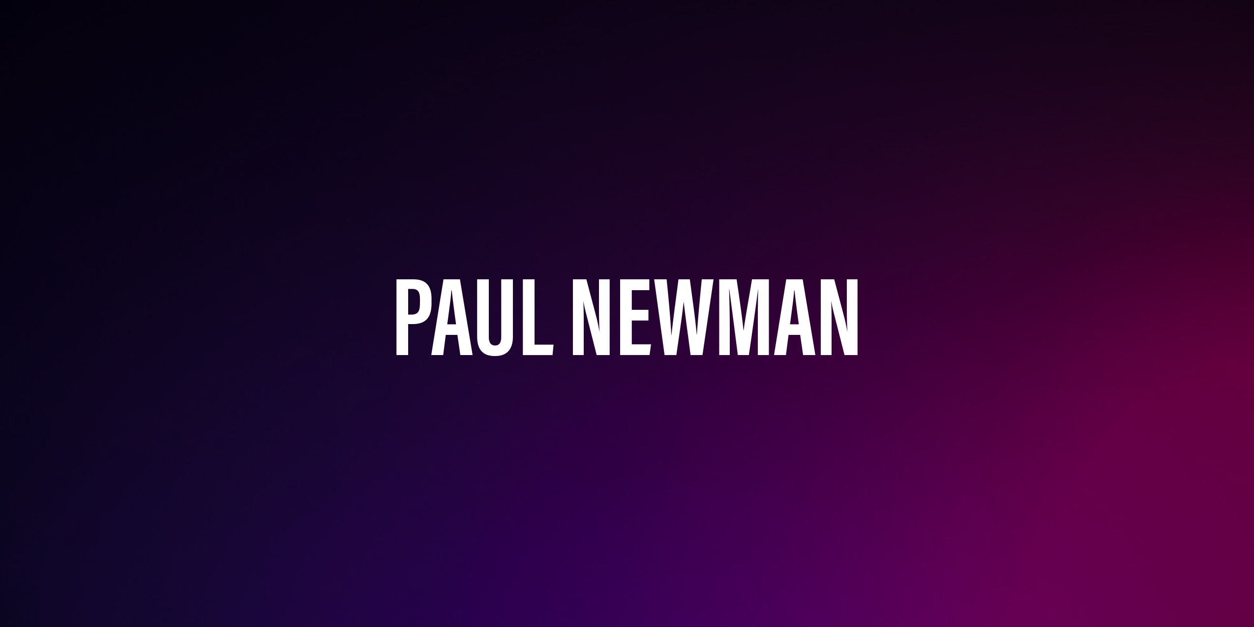 Paul Newman – życiorys i filmografia