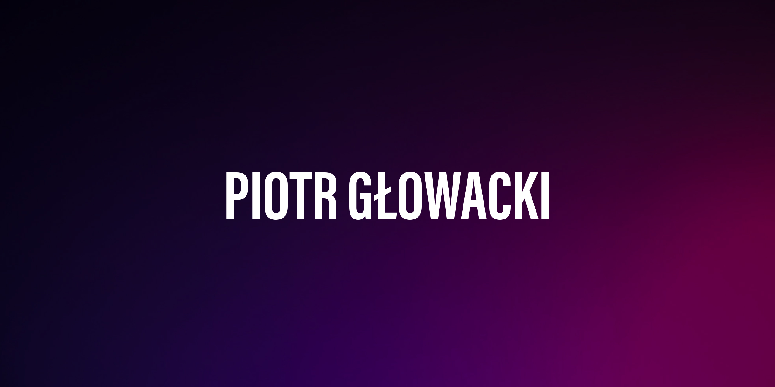 Piotr Głowacki – życiorys i filmografia