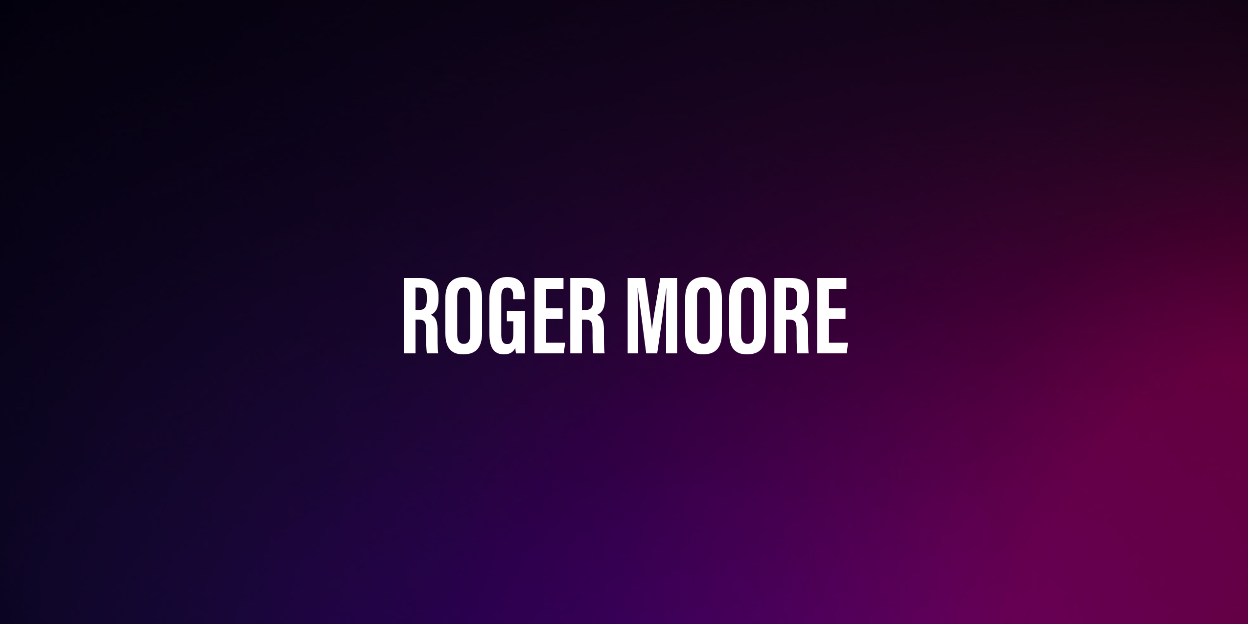 Roger Moore – życiorys i filmografia