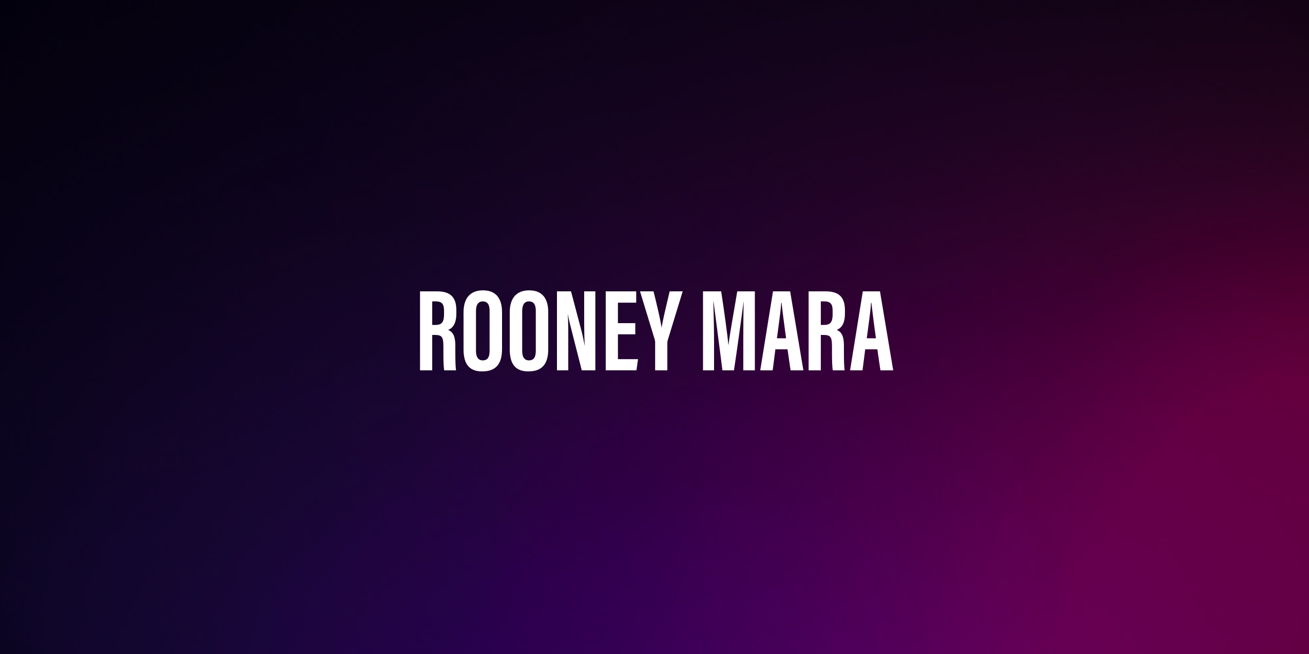 Rooney Mara – życiorys i filmografia