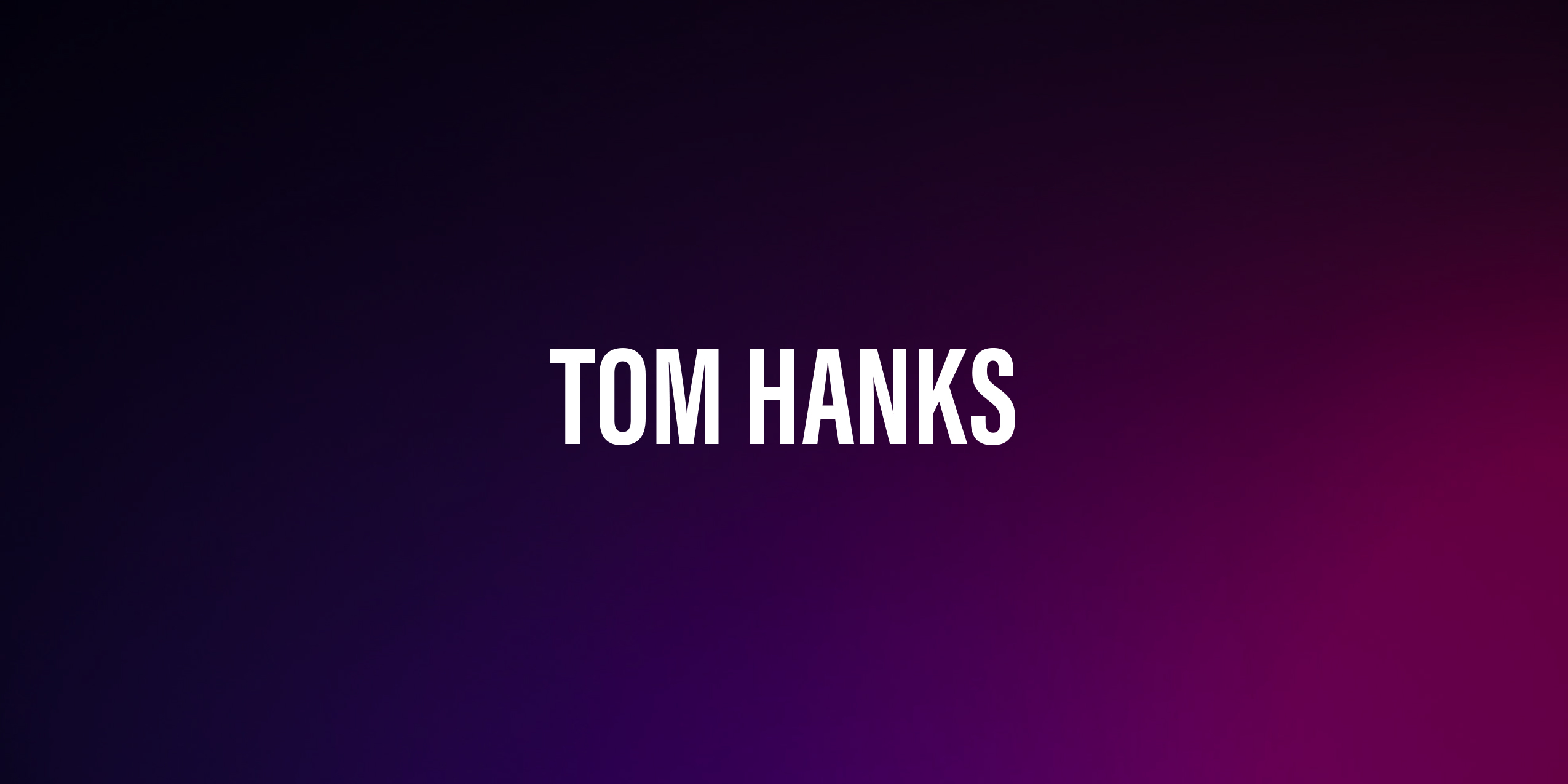 Tom Hanks – życiorys i filmografia