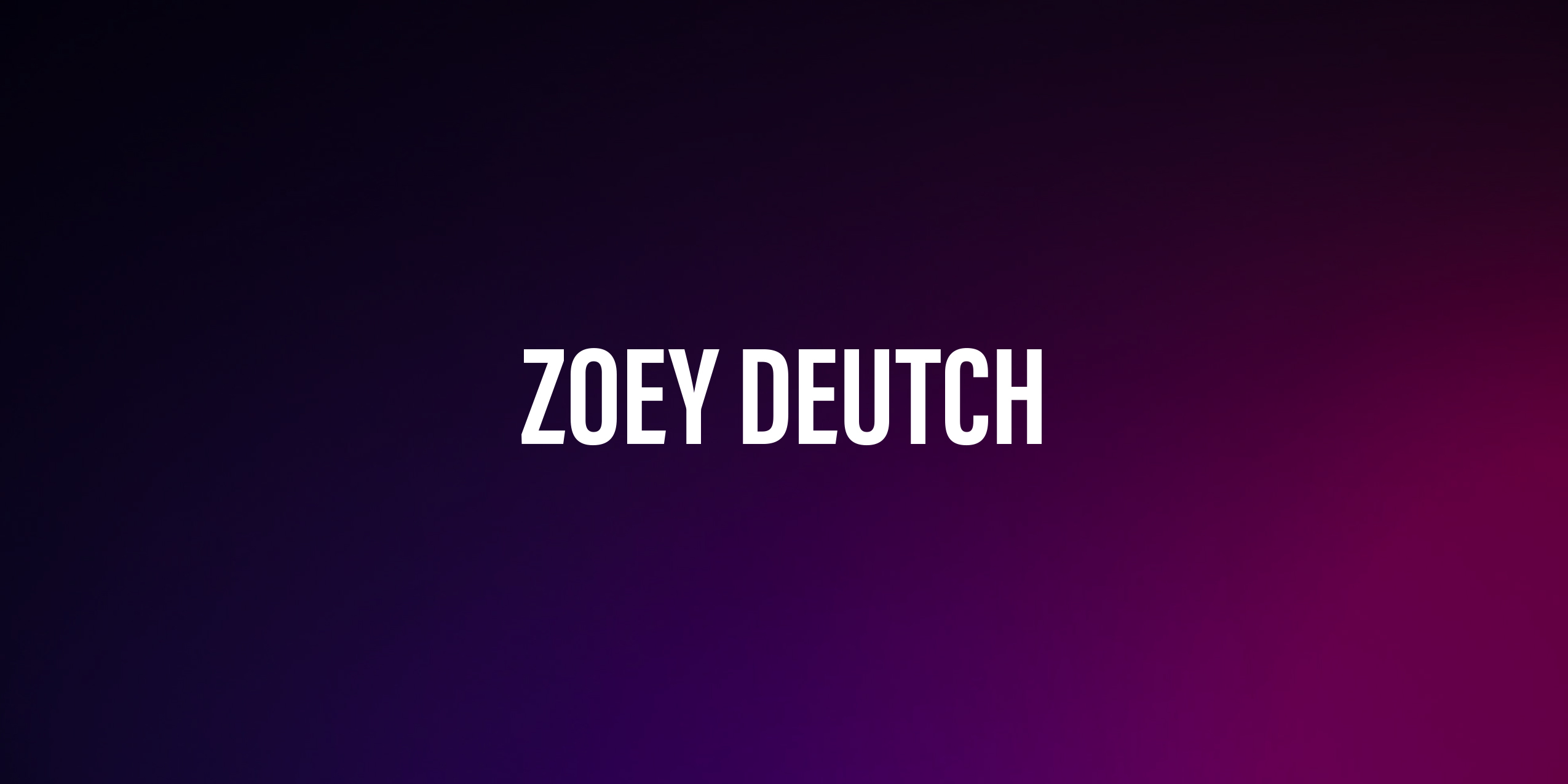 Zoey Deutch – życiorys i filmografia