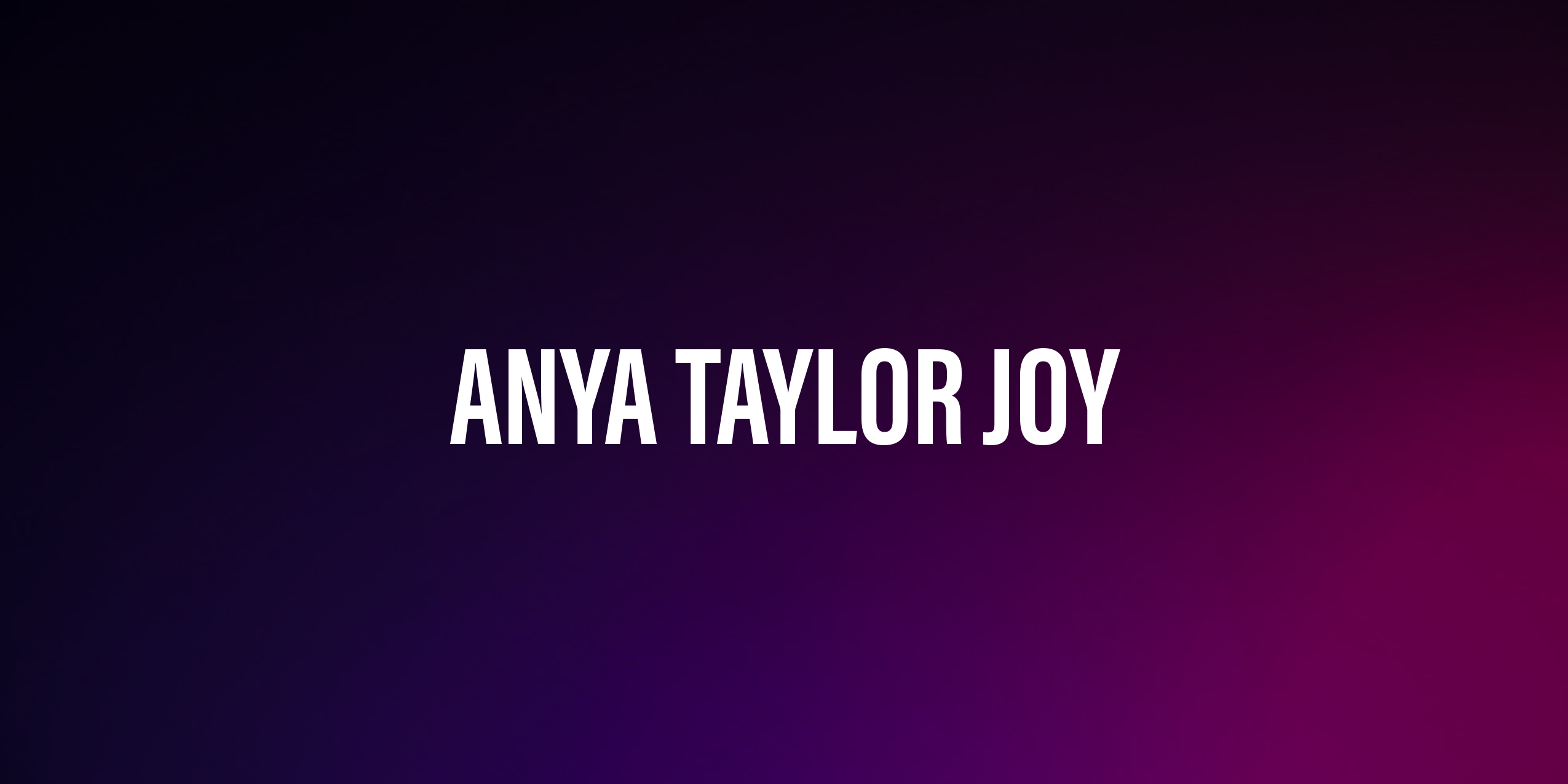 Anya Taylor-Joy – biografia, kariera i życie prywatne znanej aktorki