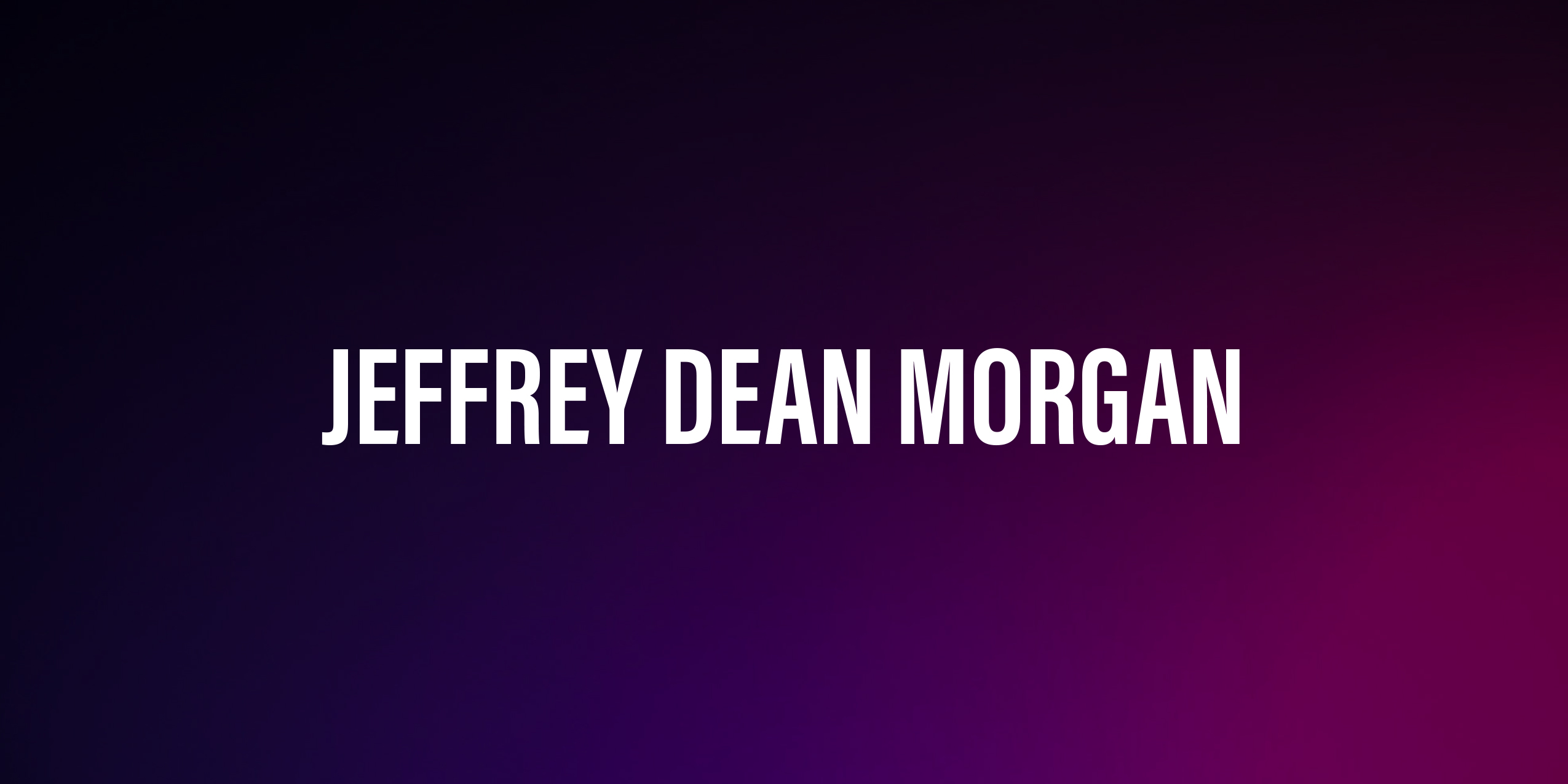 Jeffrey Dean Morgan – Biografia i Kariera Aktorska