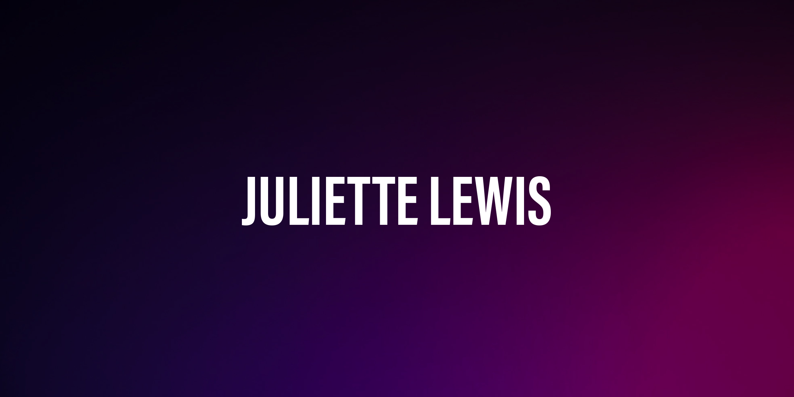 Juliette Lewis – biografia, kariera i życie prywatne