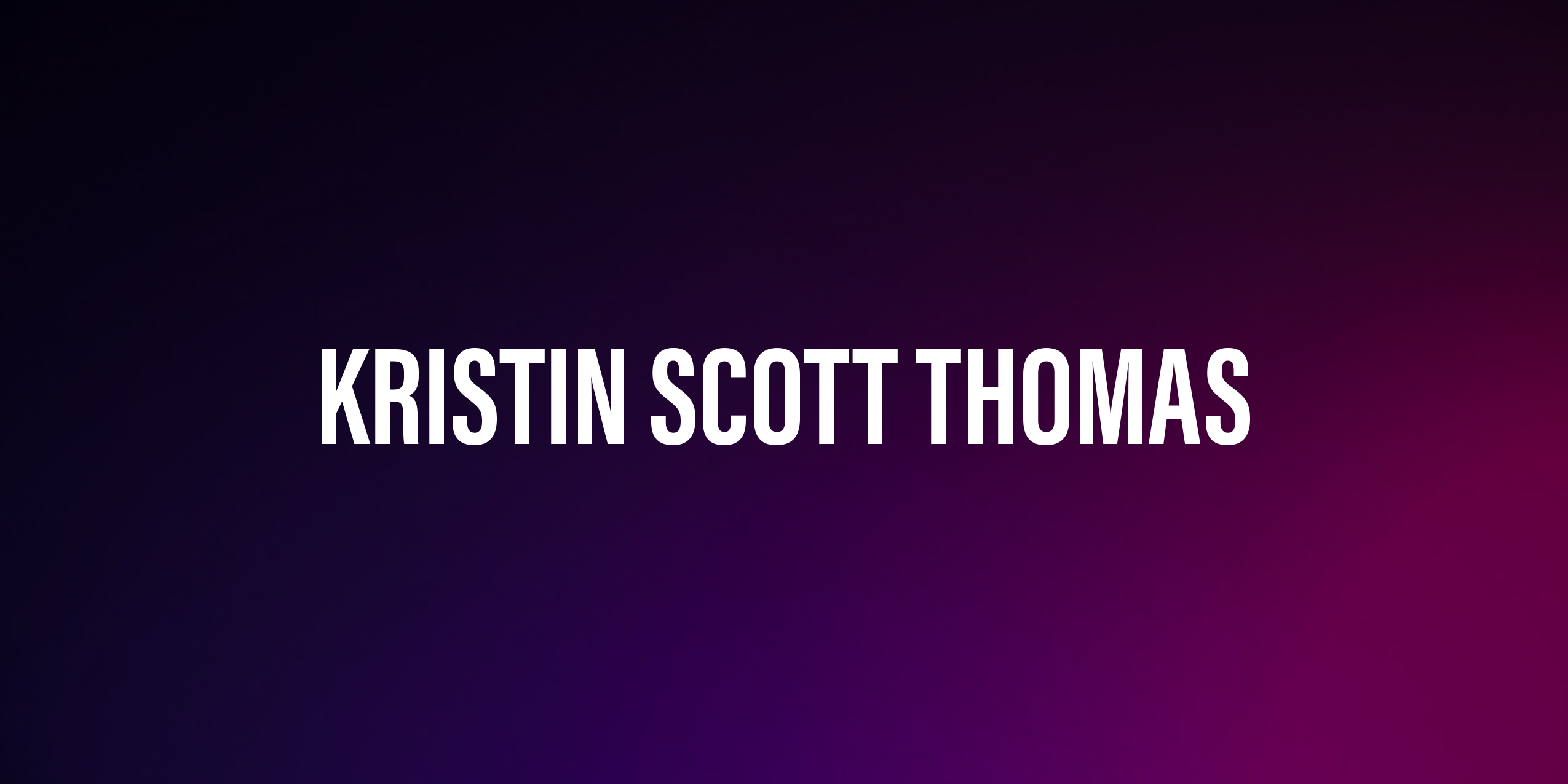 Kristin Scott Thomas – Brytyjska Aktorka o Międzynarodowej Renomie
