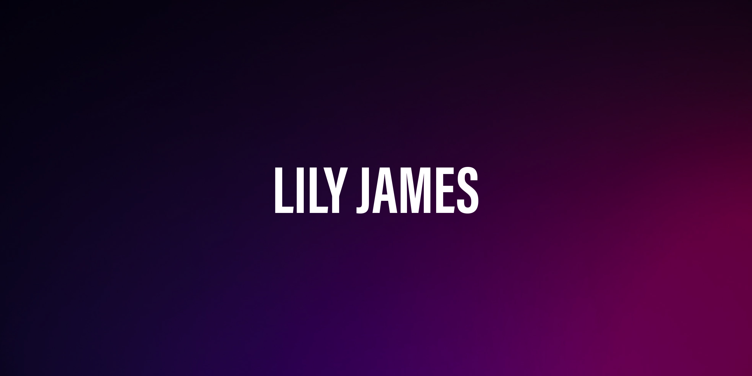 Lily James – Brytyjska Aktorka Filmowa i Telewizyjna