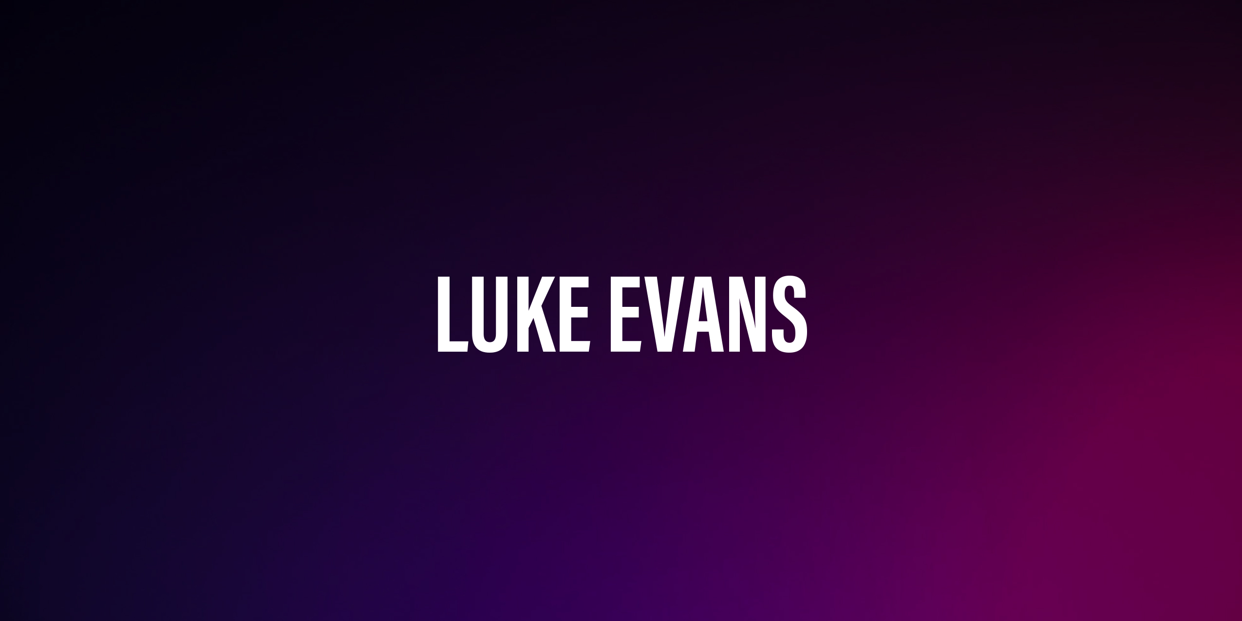 Luke Evans – Życie, Kariera i Ciekawostki Walijskiego Aktora