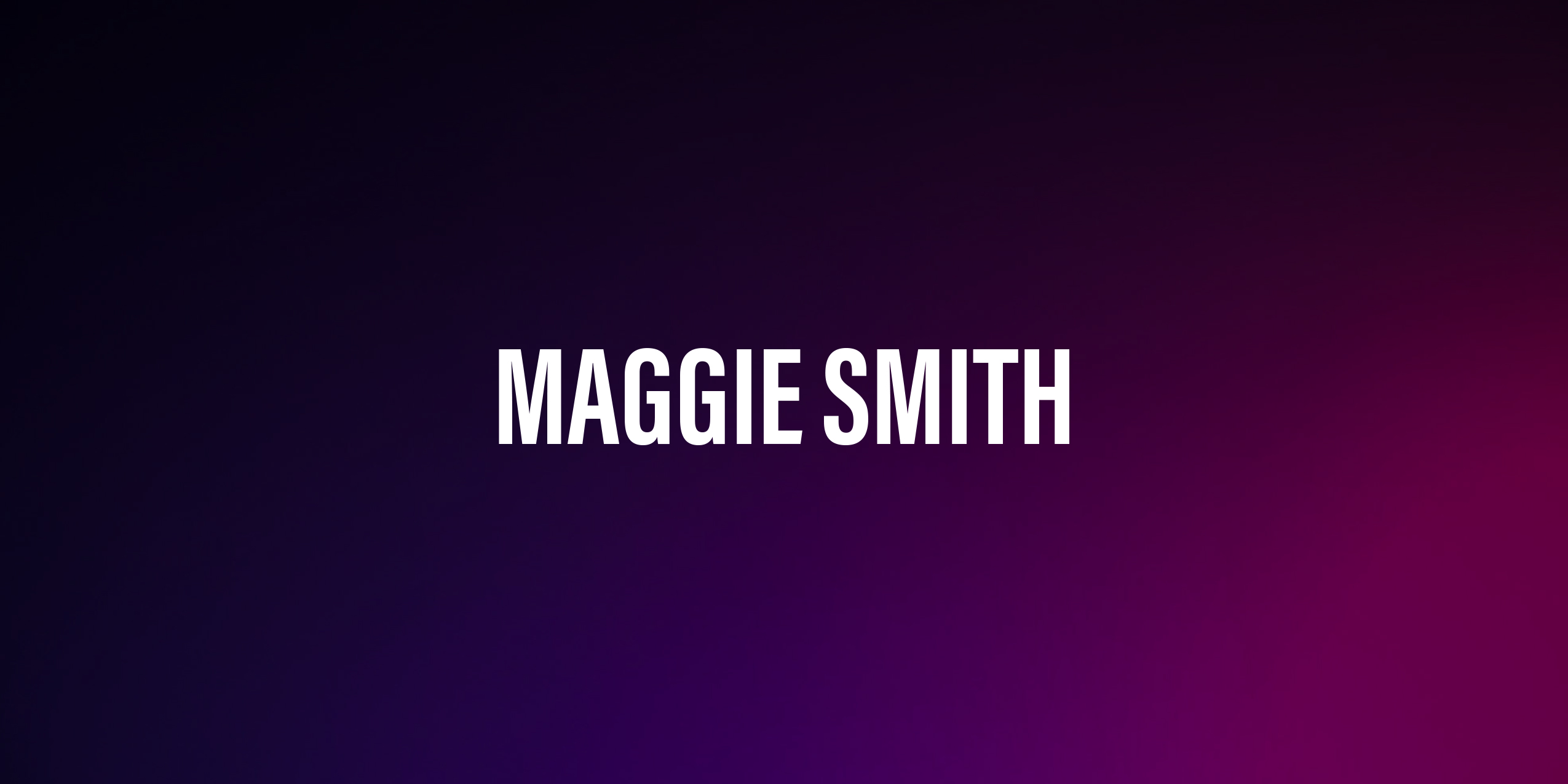 Maggie Smith – życie, kariera i najważniejsze role brytyjskiej aktorki