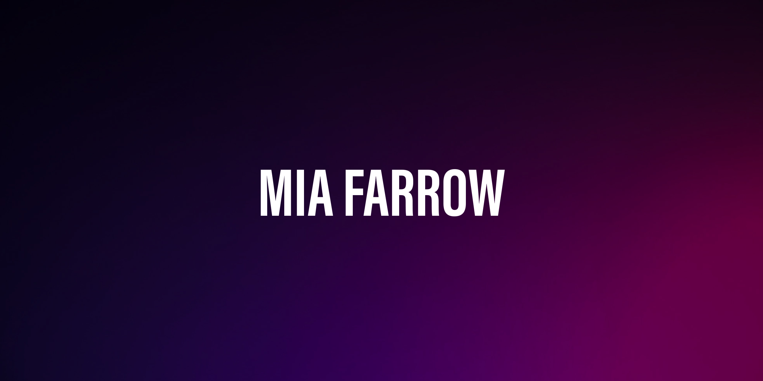 Mia Farrow – życie, kariera i działalność humanitarna