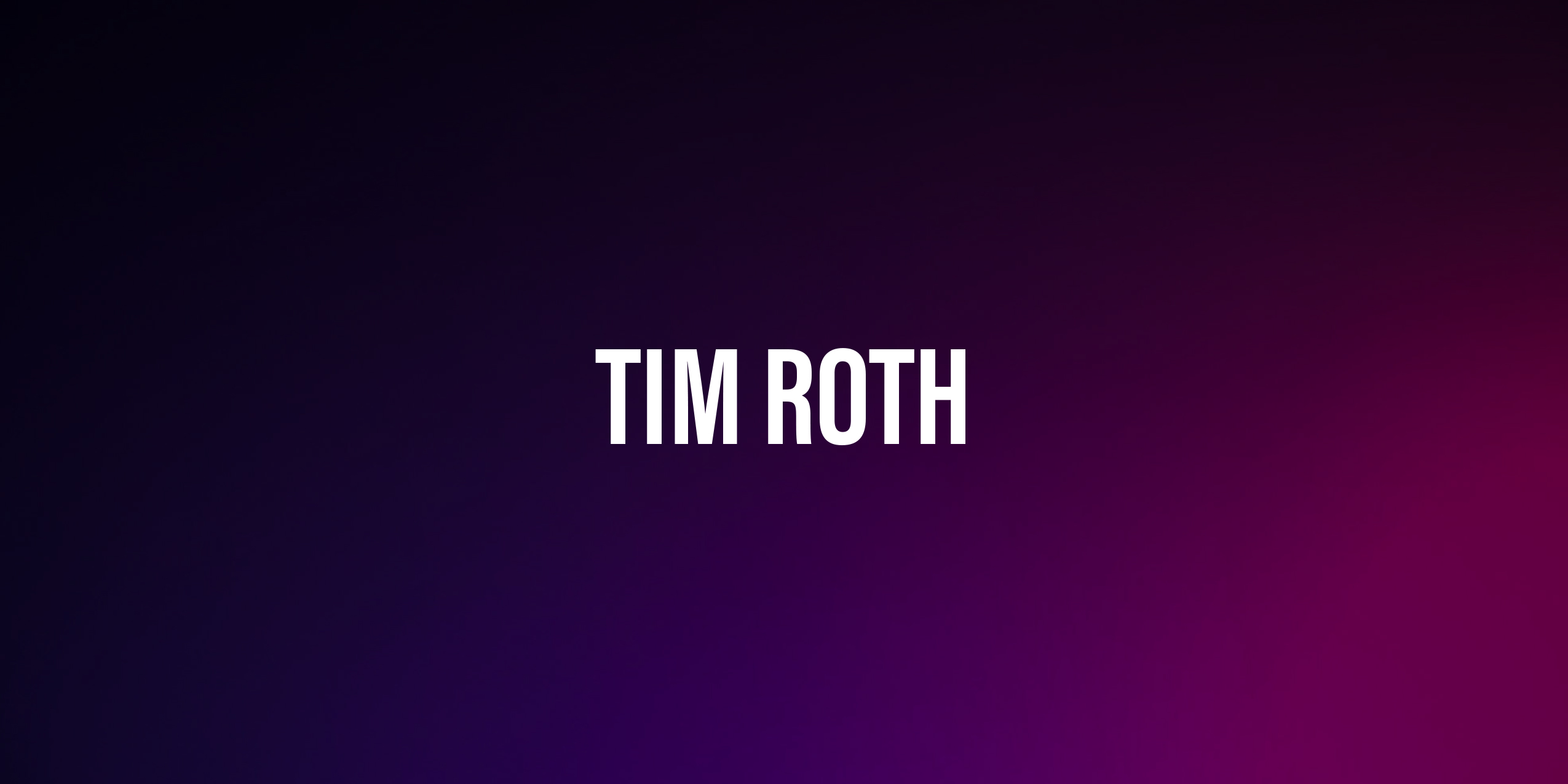 Tim Roth – Brytyjski aktor filmowy i telewizyjny