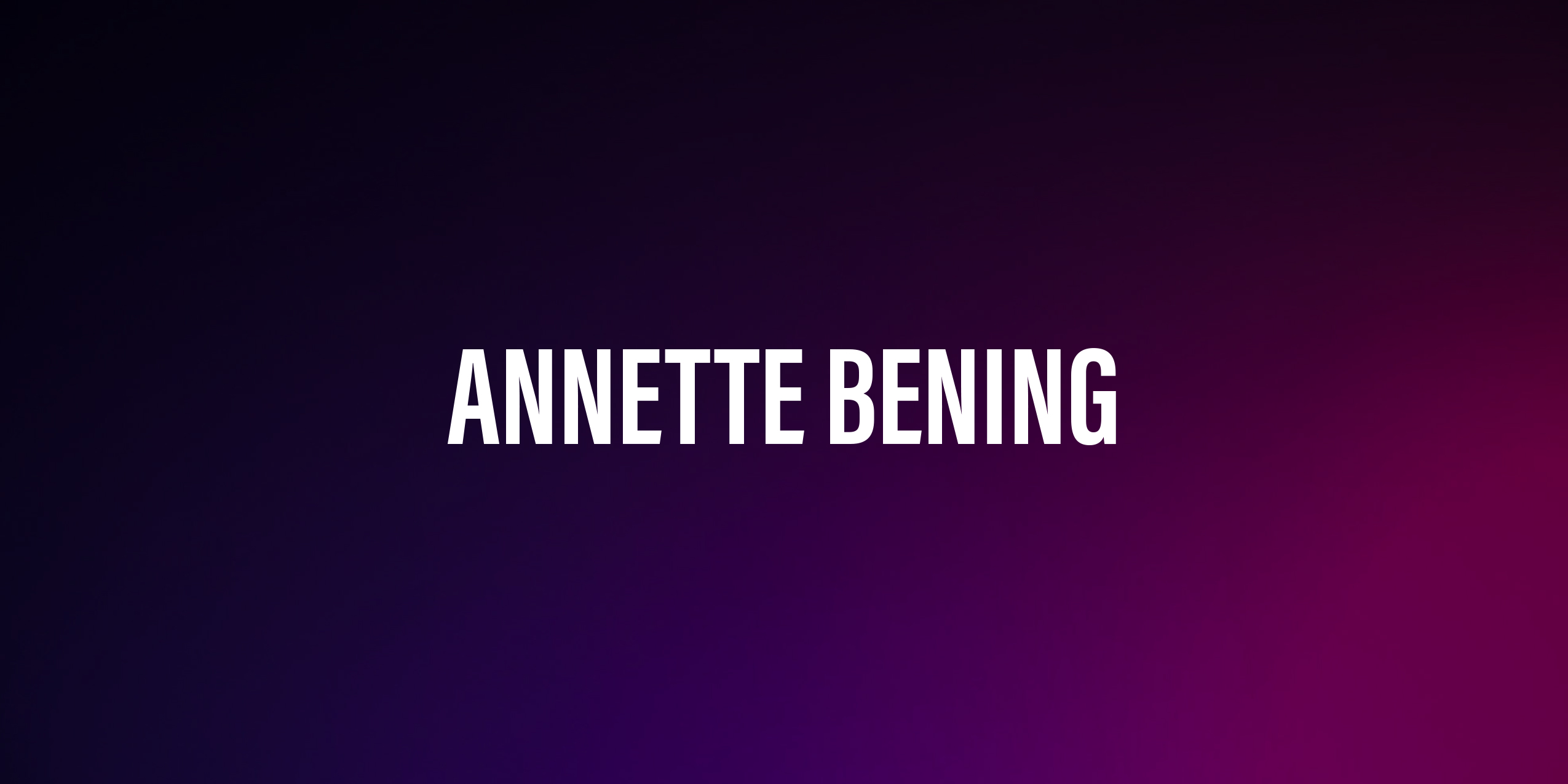 Annette Bening – życiorys i filmografia