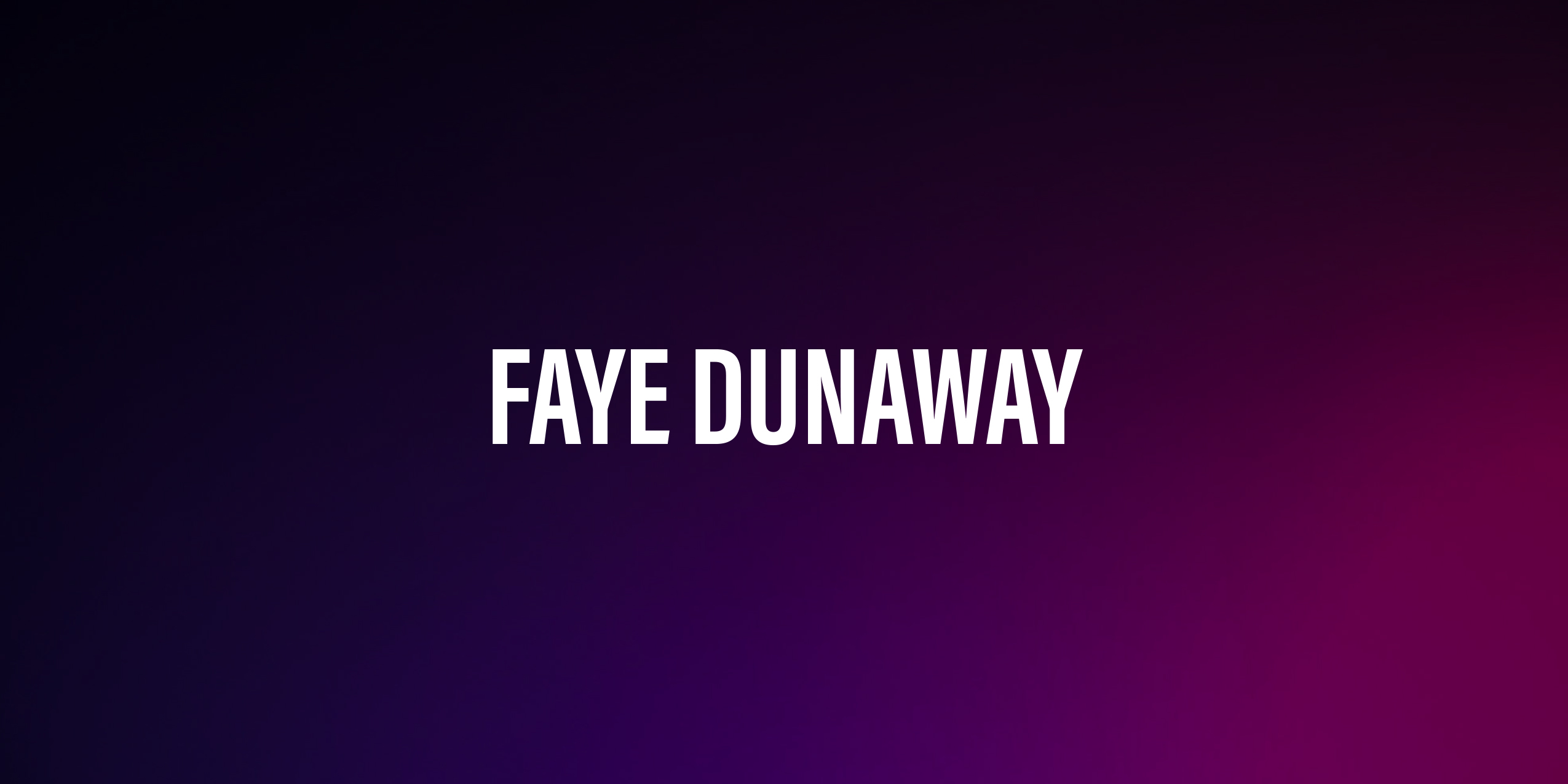 Faye Dunaway – życiorys i filmografia