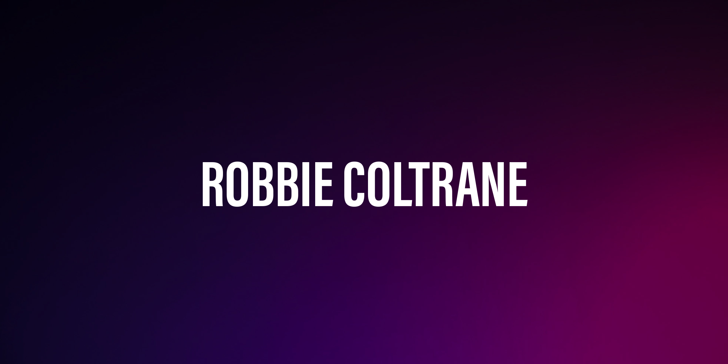 Robbie Coltrane – Życie, Kariera i Najważniejsze Role Szkockiego Aktora Robbie Coltrane – Życie, Kariera i Najważniejsze Role Szkockiego Aktora